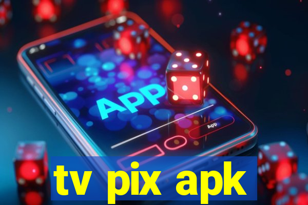 tv pix apk